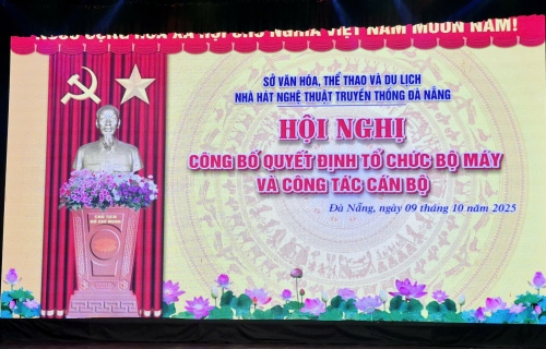 Công bố Quyết định tổ chức bộ máy và công tác cán bộ - Nhà hát Nghệ thuật truyền thống Đà Nẵng.