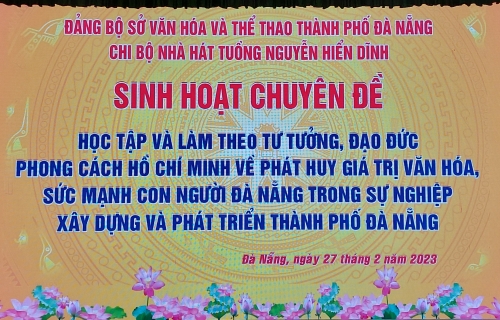 CHI BỘ NHÀ HÁT TUỒNG NGUYỄN HIỂN DĨNH TỔ CHỨC HỘI NGHỊ HỌC TẬP CHUYÊN ĐỀ NĂM 2023.